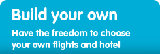 Build Your Own, have the freedom to choose your own flights and hotel