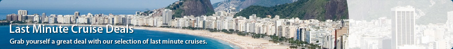 Get a great last minute cruise deal