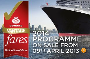CUNARD 2014 PROGRAMME ON SALE FROM 09TH APRIL 2013